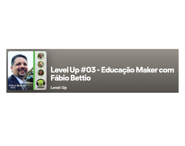 Podcast Level Up – Educação Maker